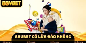 88vbet có lừa đảo không
