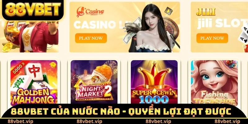 88vbet của nước nào - Quyền lợi đạt được