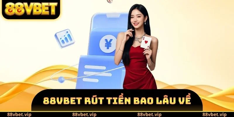 88vbet Rút Tiền Bao Lâu Về - Lựa Chọn Loại Hình Thanh Toán 6 88vbet rút tiền bao lâu về