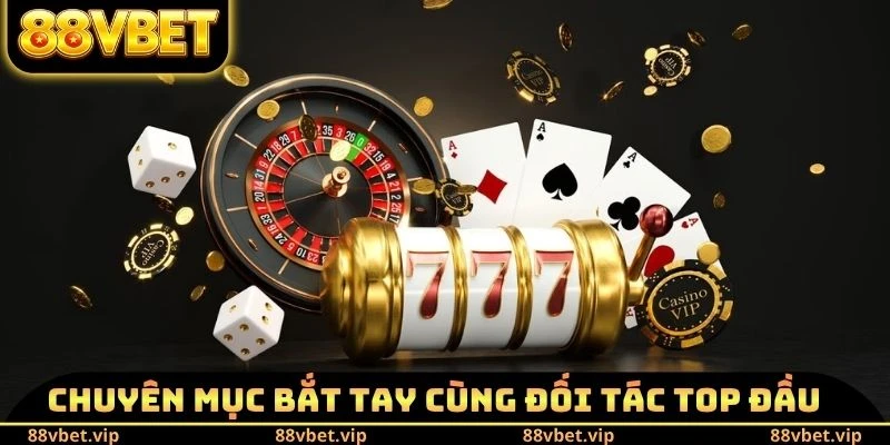 Chuyên mục bắt tay cùng nhà phát hành top đầu