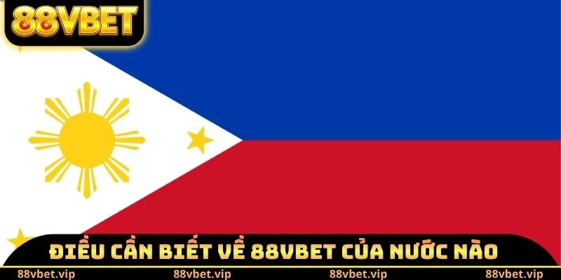 Điều cần biết về 88vbet của nước nào