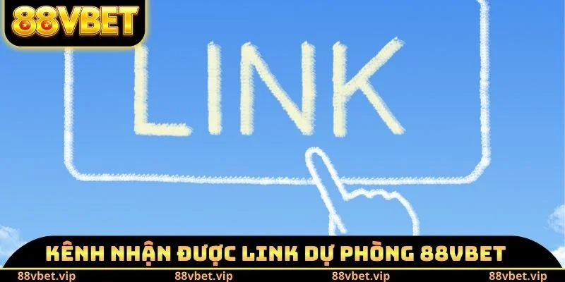 Link Dự Phòng 88vbet Mới Nhất - Kênh Thông Tin Nên Sử Dụng 2 Kênh nhận được Link dự phòng 88vbet mới nhất