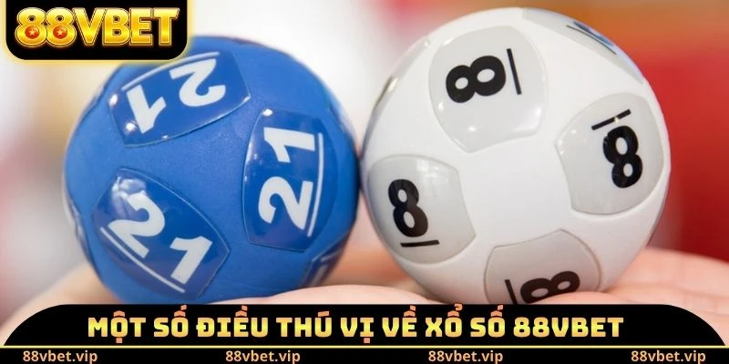 Một số điều thú vị về xổ số 88vbet