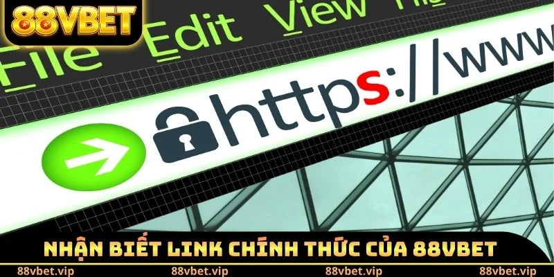 Link Chính Thức Của 88vbet - Dấu Hiệu Nhận Biết Website 2 Nhận biết Link chính thức của 88vbet