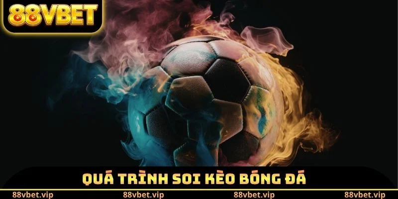 Quá trình soi kèo bóng đá