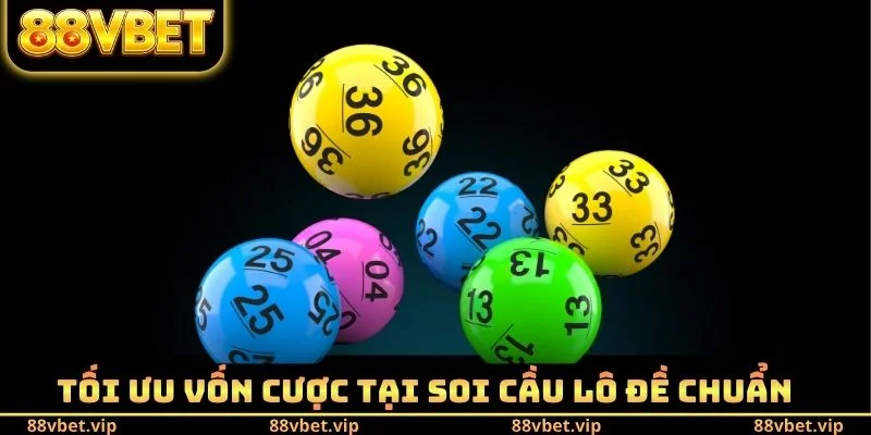 Soi Cầu Lô Đề Chuẩn 88vbet - Chiến Thuật Dự Thưởng Tối Ưu 4 Tối ưu vốn cược tại soi cầu lô đề chuẩn
