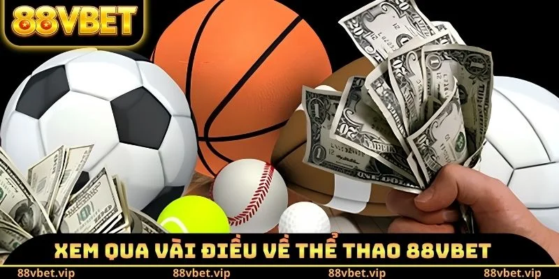 Xem qua vài điều về thể thao 88vbet