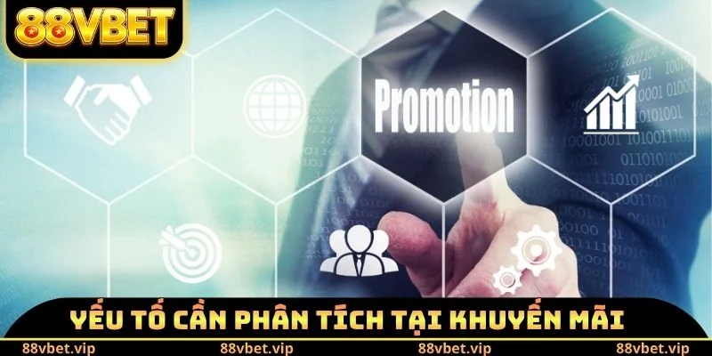 Yếu tố cần phân tích tại khuyến mãi 88vbet