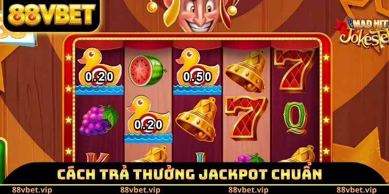 Nổ Hũ 777 - Kinh Nghiệm Trúng Jackpot Tỷ Đồng Mỗi Ngày 4 Cách trả thưởng Jackpot chuẩn