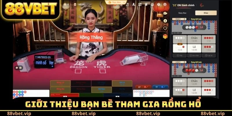 Rồng Hổ 88vbet - Bộ Môn Cá Cược Hấp Dẫn Tại Sảnh Casino 4 Giới thiệu bạn bè tham gia rồng hổ