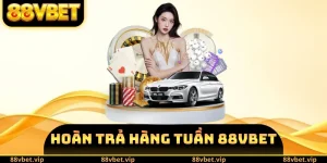 Hoàn Trả Hàng Tuần 88VBET
