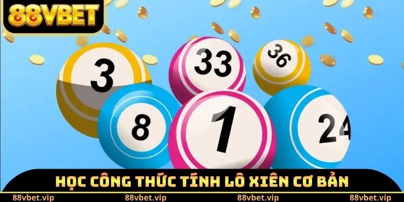 Lô Xiên - Chi Tiết Công Thức Tính 4 Loại Xiên Phổ Biến 4 Học công thức tính cơ bản
