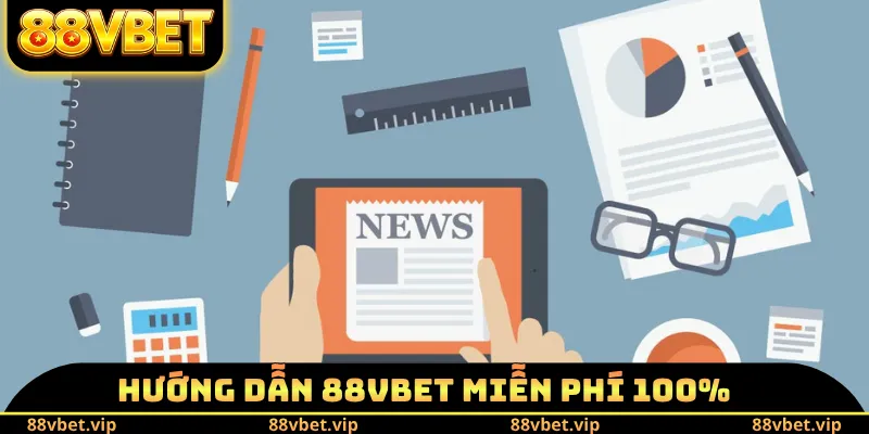 Hướng dẫn 88VBET miễn phí 100%