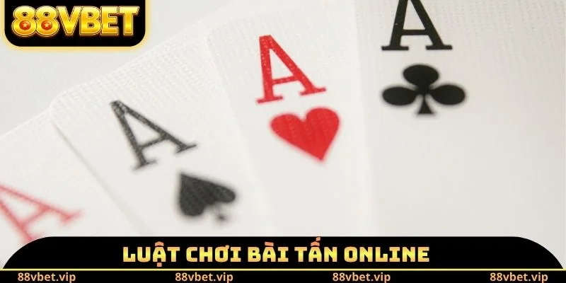 Bài Tấn Online 88vbet - Tìm Hiểu Quy Định Khi Tham Gia 2 Luật chơi bài Tấn Online