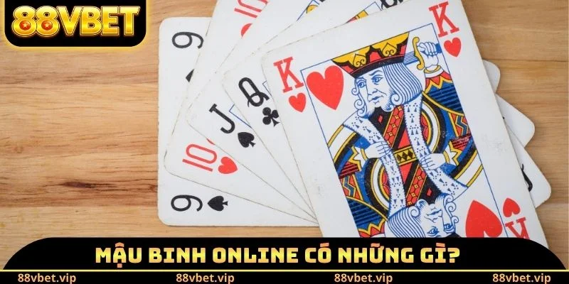 Mậu Binh Online 88vbet - Xếp Bài Để Giành Lấy Chiến Thắng 1 Mậu binh Online có những gì?
