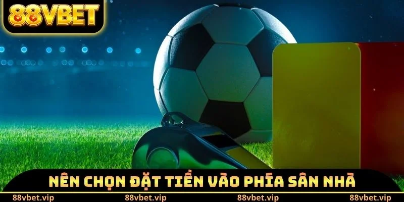 Kèo Chấp 3/4 - Định Nghĩa Và Cách Tính Thắng Thua Chính Xác 4 Nên chọn đặt tiền vào phía sân nhà