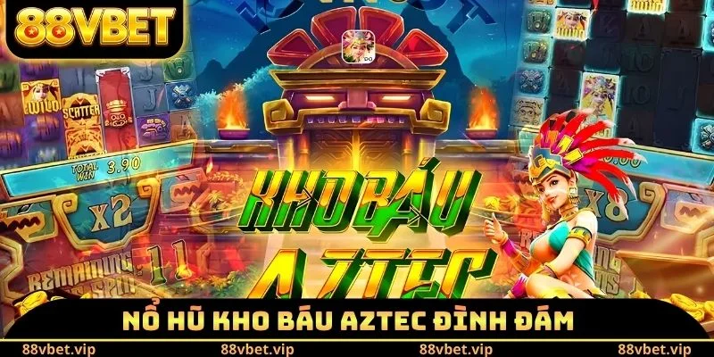 Nổ Hũ Kho Báu AZTEC - Slot Game Được Nhiều Người Săn Đón 1 Nổ hũ kho báu AZTEC đình đám