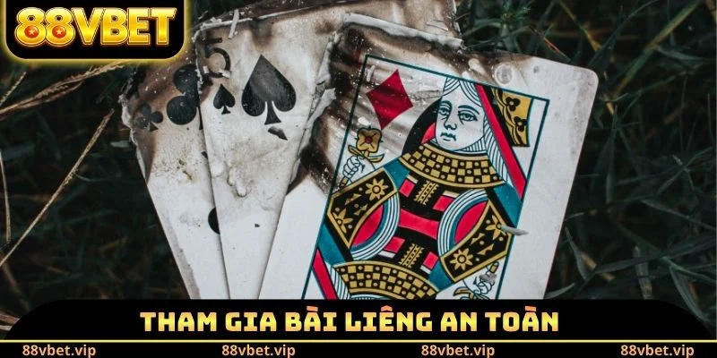 Bài Liêng 88vbet - Tổ Hợp Đặc Biệt Giúp Nhận Về Chiến Thắng 2 Tham gia bài Liêng an toàn