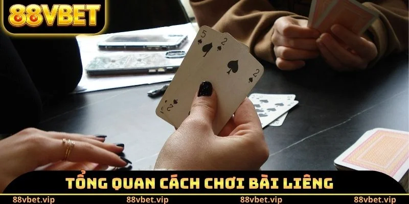 Bài Liêng 88vbet - Tổ Hợp Đặc Biệt Giúp Nhận Về Chiến Thắng 1 Tổng quan cách chơi bài Liêng