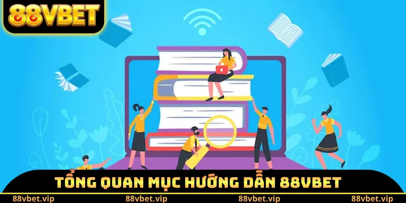 Tổng quan mục hướng dẫn 88VBET