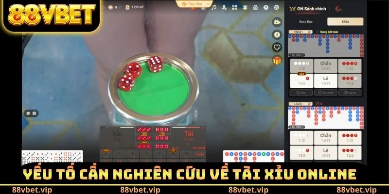 Tài Xỉu Online 88vbet - Thao Tác Cá Cược Tại Nền Tảng 1 Yếu tố cần nghiên cứu khi chơi tài xỉu Online